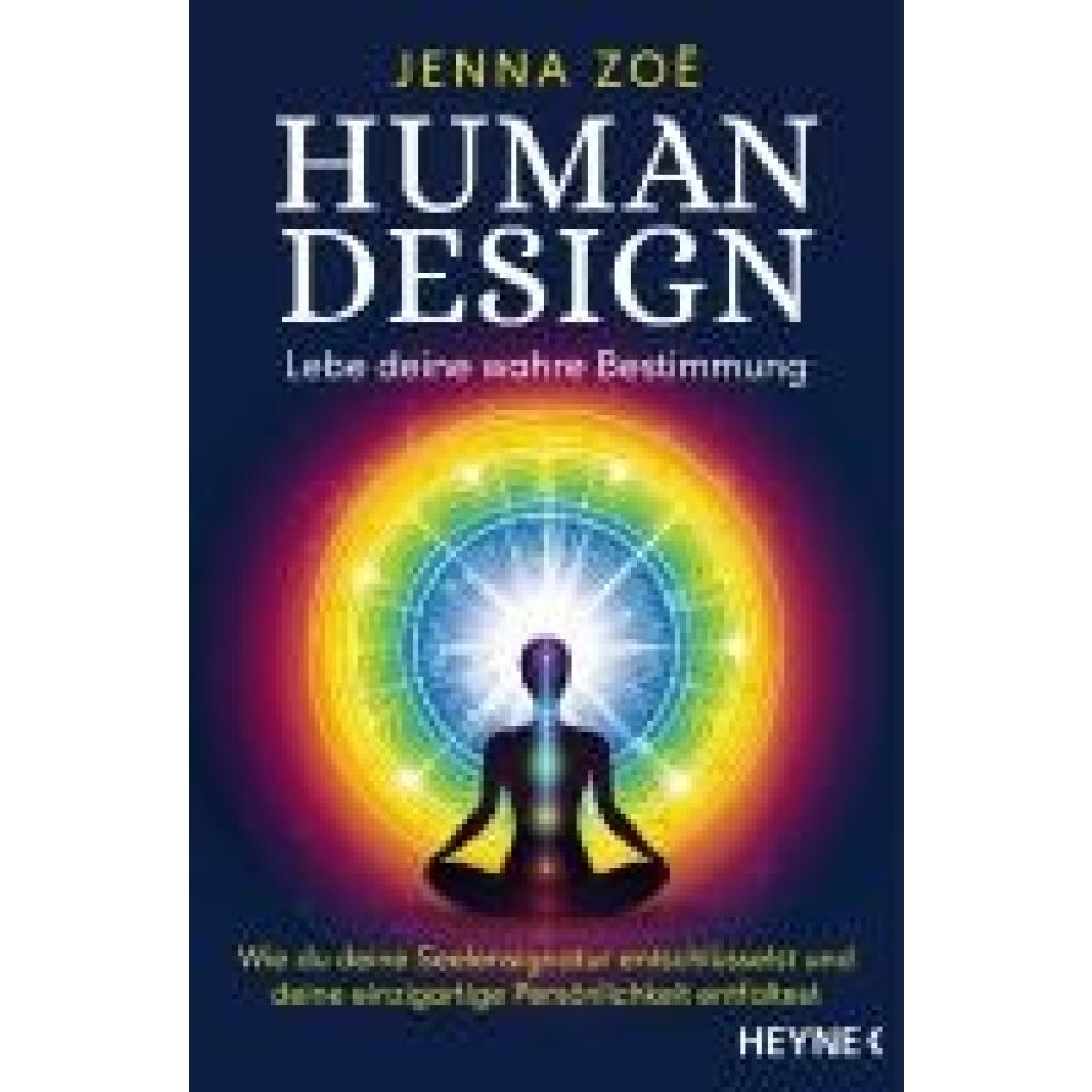 9783453704817 - Human Design - Lebe deine wahre Bestimmung - Jenna Zoe Kartoniert (TB) 9783453704817 - Human Design - Lebe deine wahre Bestimmung - Jenna Zoe Kartoniert (TB)