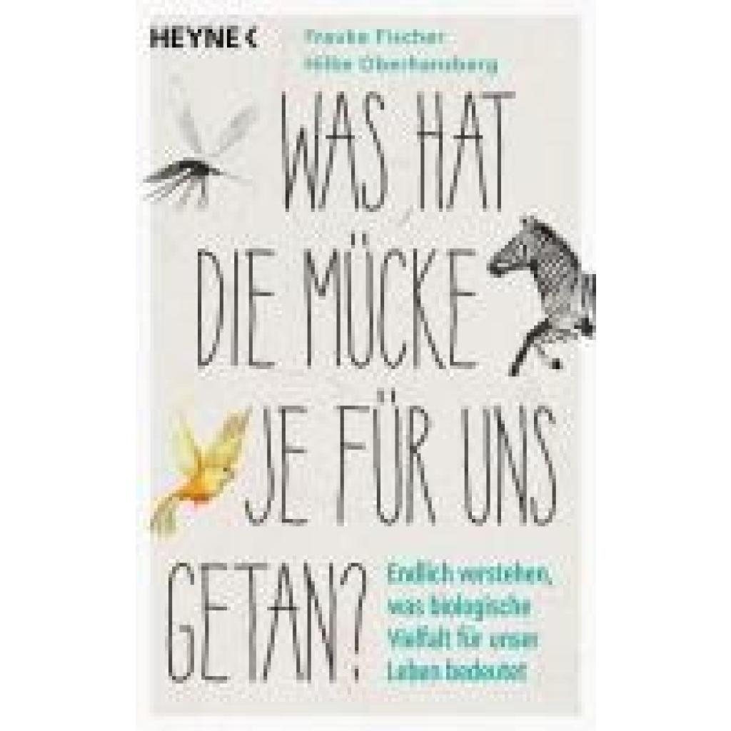 9783453606807 - Was hat die Mücke je für uns getan? - Frauke Fischer Hilke Oberhansberg Taschenbuch 9783453606807 - Was hat die Mücke je für uns getan? - Frauke Fischer Hilke Oberhansberg Taschenbuch