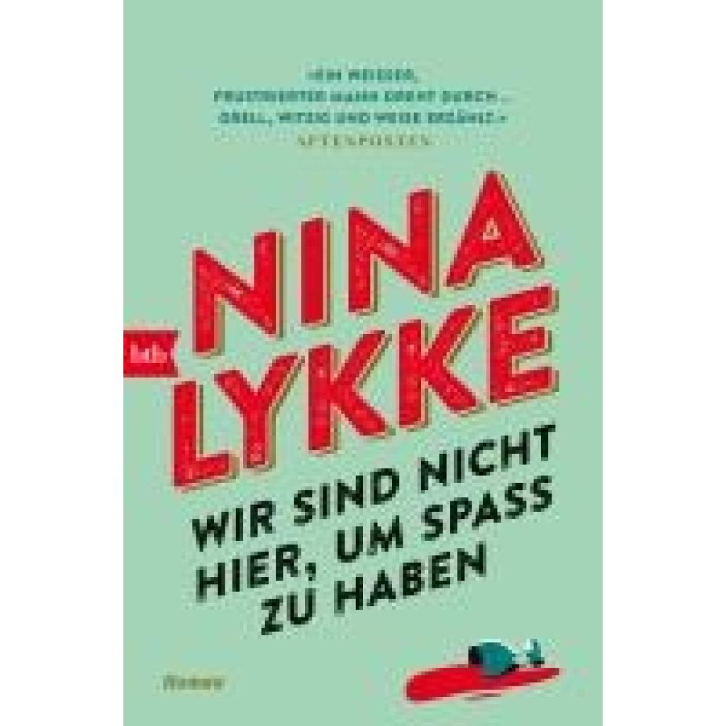 9783442774456 - Wir sind nicht hier um Spaß zu haben - Nina Lykke Taschenbuch 9783442774456 - Wir sind nicht hier um Spaß zu haben - Nina Lykke Taschenbuch