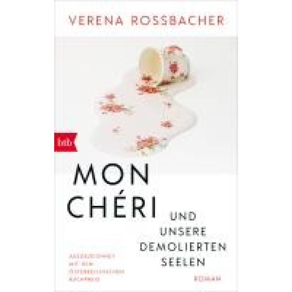 9783442774418 - Roßbacher Verena Mon Chéri und unsere demolierten Seelen 9783442774418 - Roßbacher Verena Mon Chéri und unsere demolierten Seelen