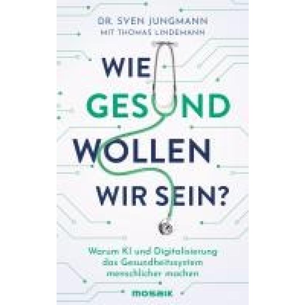 9783442394241 - Wie gesund wollen wir sein? - Sven Jungmann Thomas Lindemann Gebunden