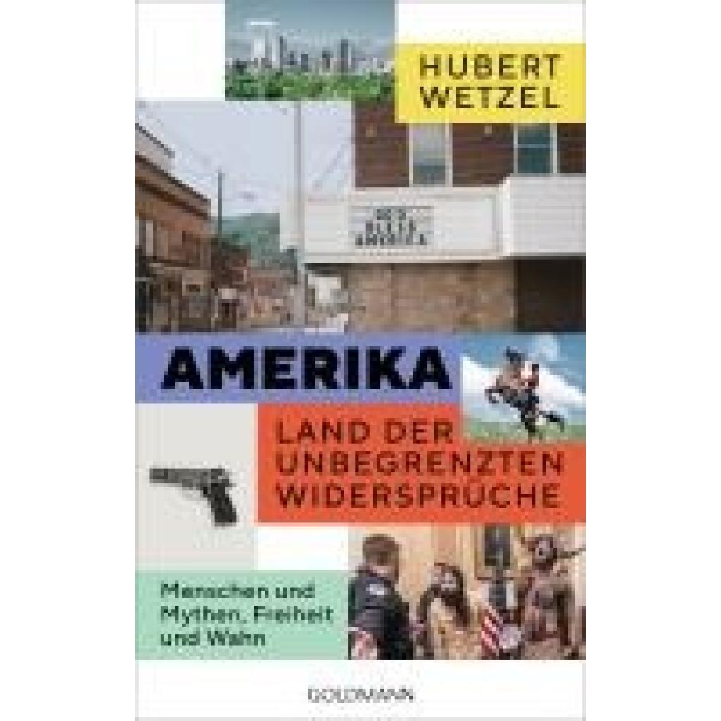 Wetzel, Hubert: Amerika - Land der unbegrenzten Widersprüche