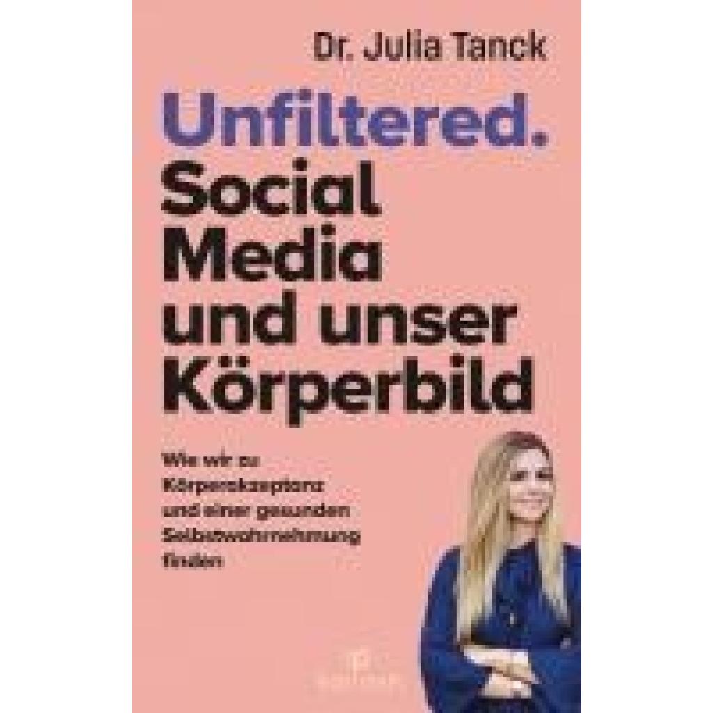 9783424632590 - Unfiltered Social Media und unser Körperbild - Julia Tanck Kartoniert (TB)