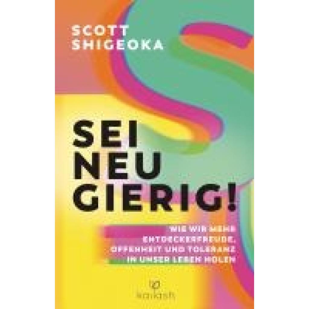 Shigeoka, Scott: Sei neugierig!