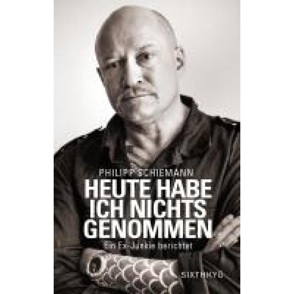 9783039750047 - Schiemann Philipp Heute habe ich nichts genommen - ein Ex-Junkie berichtet 9783039750047 - Schiemann Philipp Heute habe ich nichts genommen - ein Ex-Junkie berichtet