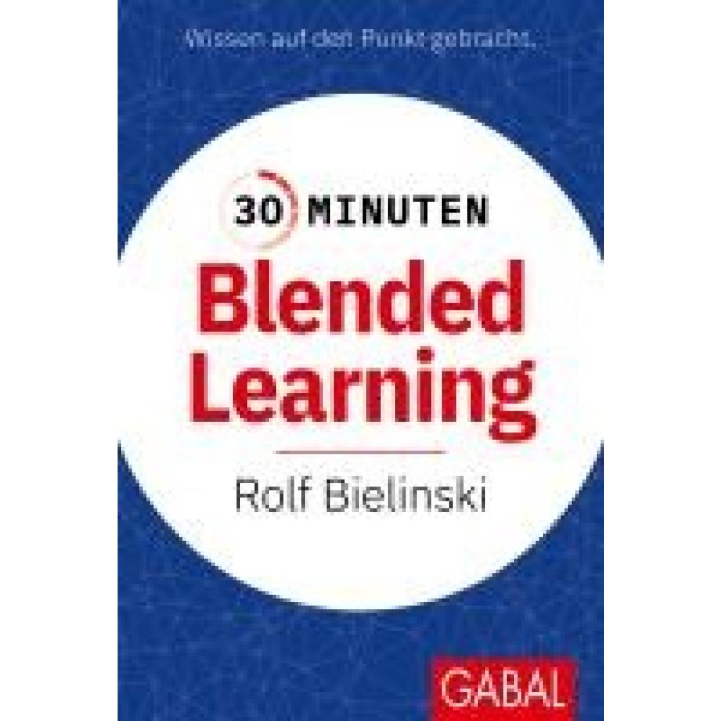 9783967391923 - 30 Minuten Blended Learning - Rolf Bielinski Kartoniert (TB)