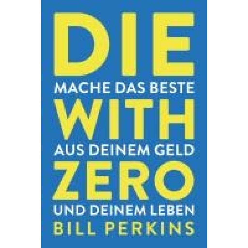 9783959727730 - Die with zero - Bill Perkins Gebunden
