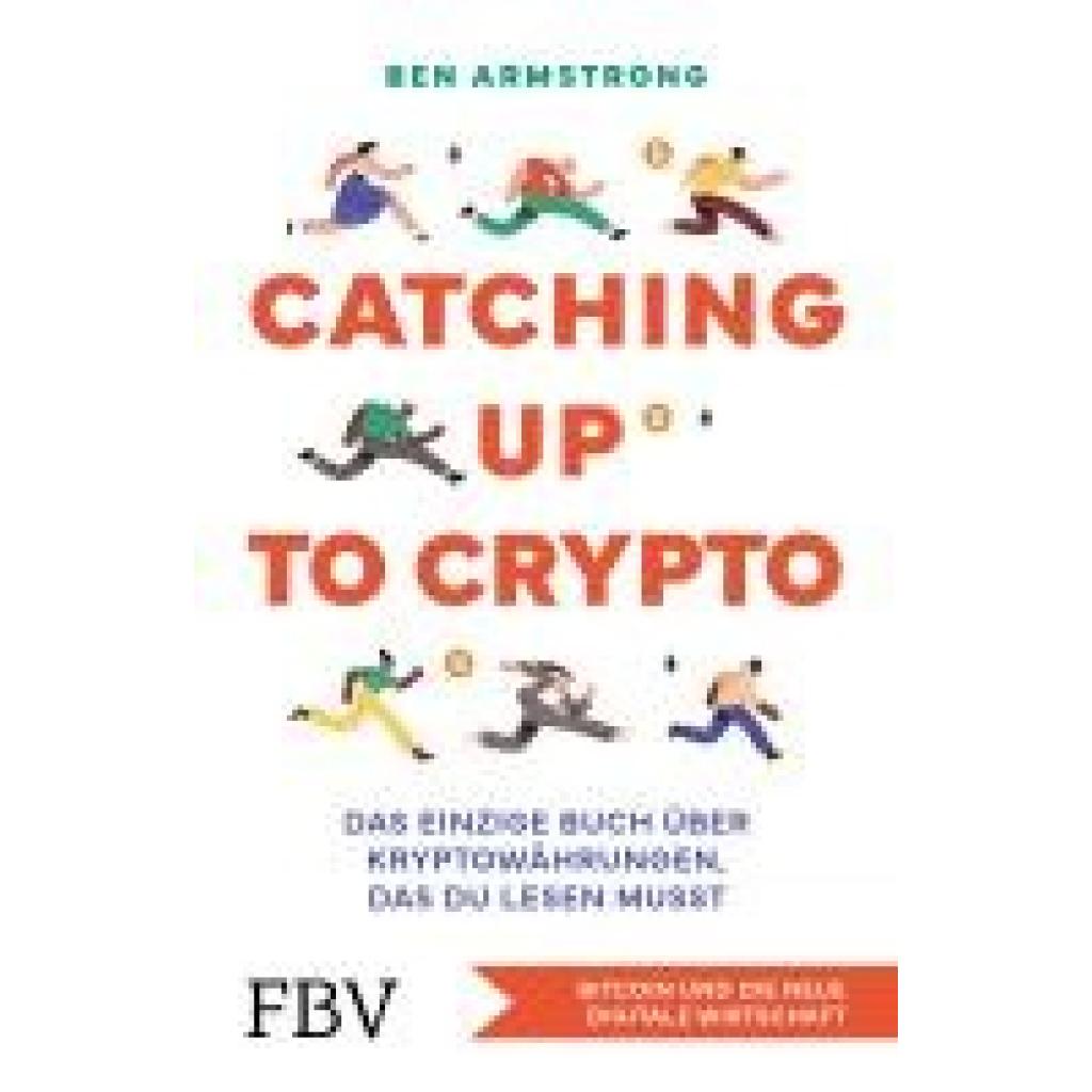 9783959727556 - Catching up to Crypto - Ben Armstrong Kartoniert (TB) 9783959727556 - Catching up to Crypto - Ben Armstrong Kartoniert (TB)
