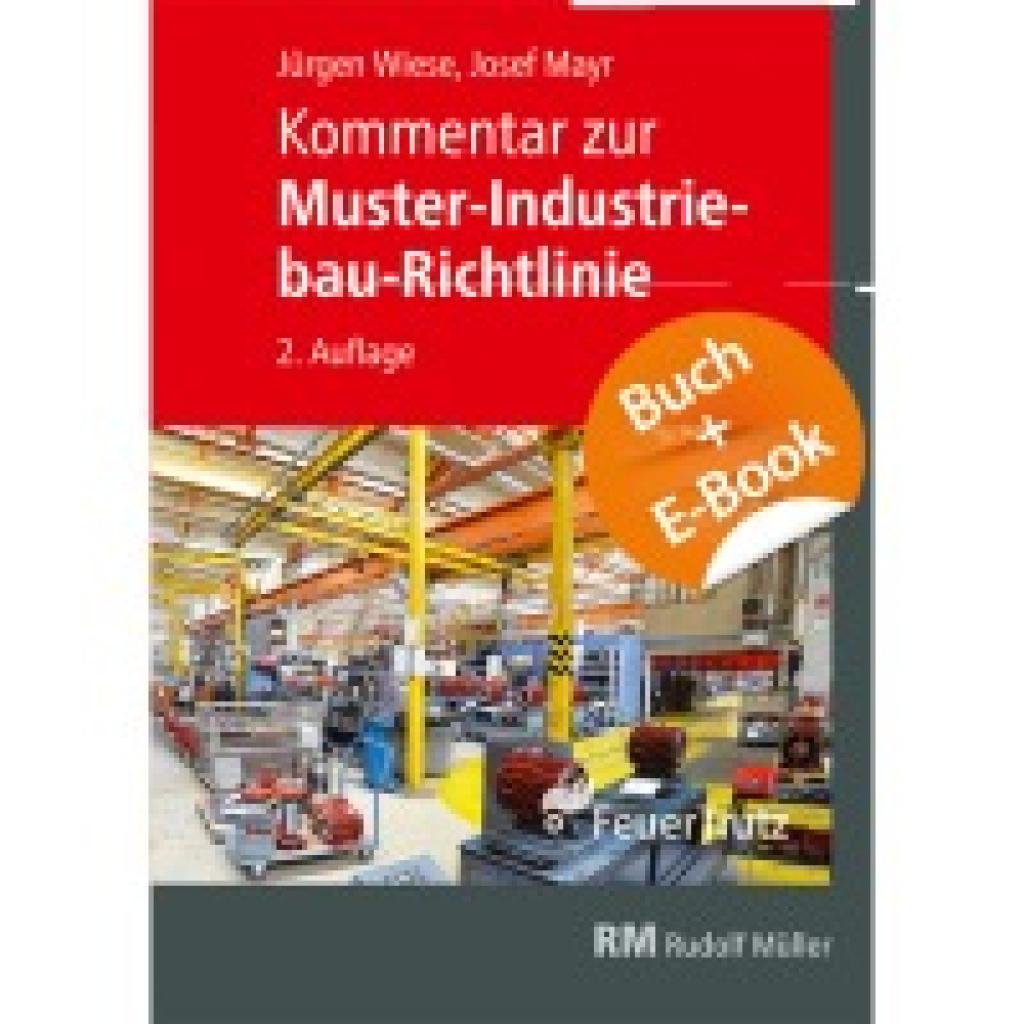 9783862354986 - Mayr Josef Kommentar zur Muster-Industriebau-Richtlinie - mit E-Book (PDF) 9783862354986 - Mayr Josef Kommentar zur Muster-Industriebau-Richtlinie - mit E-Book (PDF)