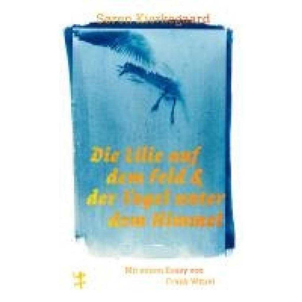 9783751865029 - Die Lilie auf dem Feld und der Vogel unter dem Himmel - Søren Kierkegaard Gebunden