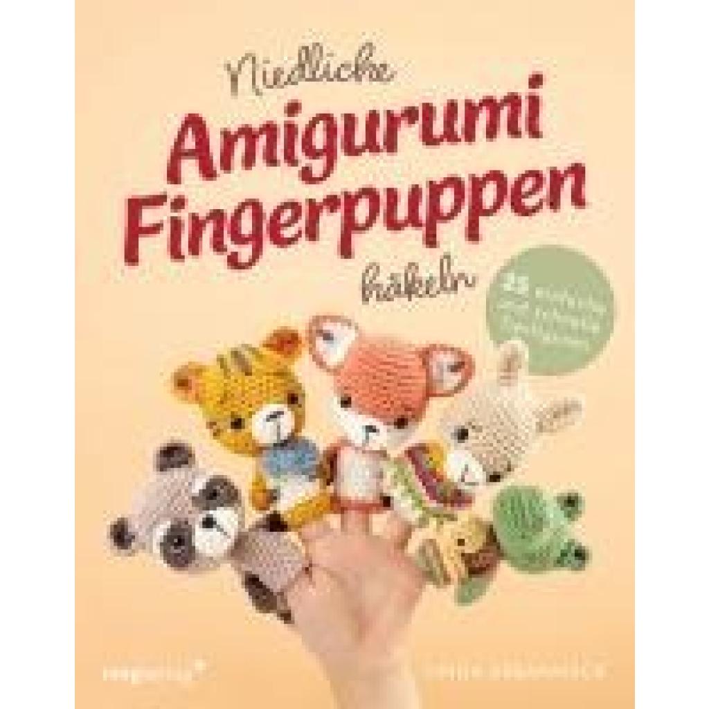 9783747406113 - Niedliche Amigurumi-Fingerpuppen häkeln - Linda Urbanneck Kartoniert (TB) 9783747406113 - Niedliche Amigurumi-Fingerpuppen häkeln - Linda Urbanneck Kartoniert (TB)