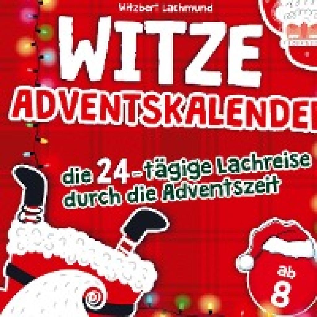 9789403717814 - Witzbert Lachmund Der Witze Adventskalender ¿ die 24-tägige Lachreise durch die Adventszeit ¿ das Adventskalender Buch für Kinder 9789403717814 - Witzbert Lachmund Der Witze Adventskalender ¿ die 24-tägige Lachreise durch die Adventszeit ¿ das Adventskalender Buch für Kinder