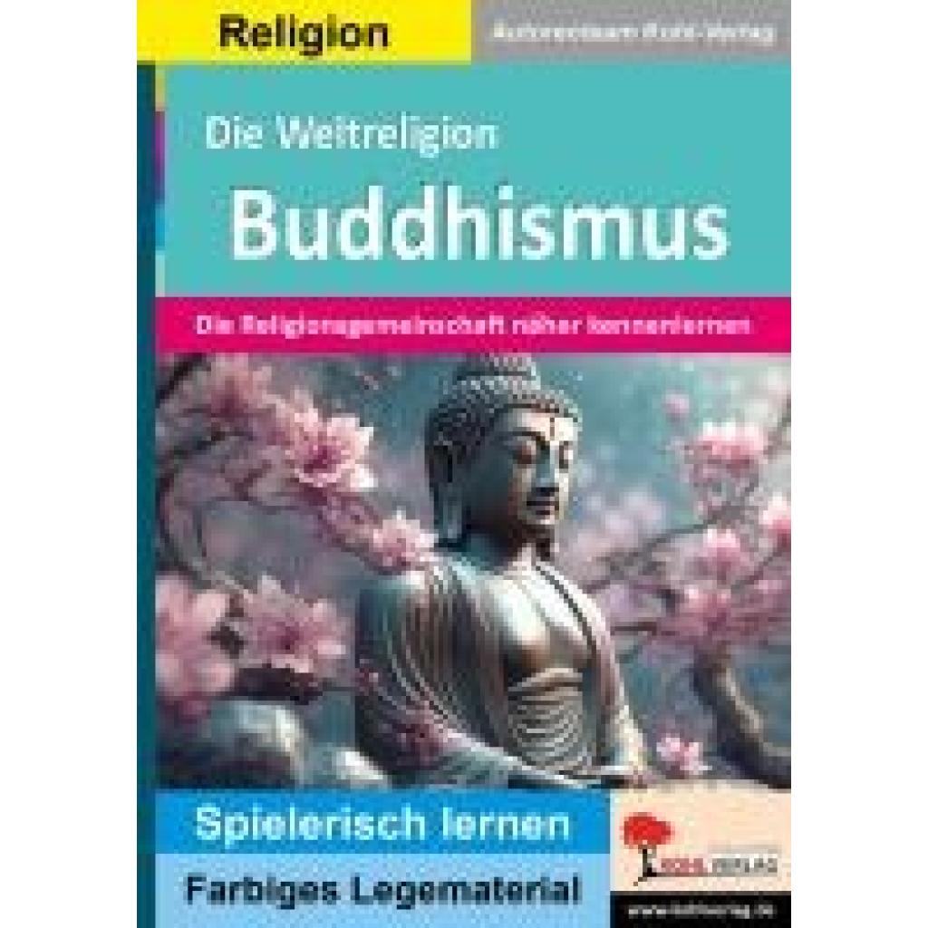 9783988410481 - Kohl-Verlag Autorenteam Die Weltreligion Buddhismus