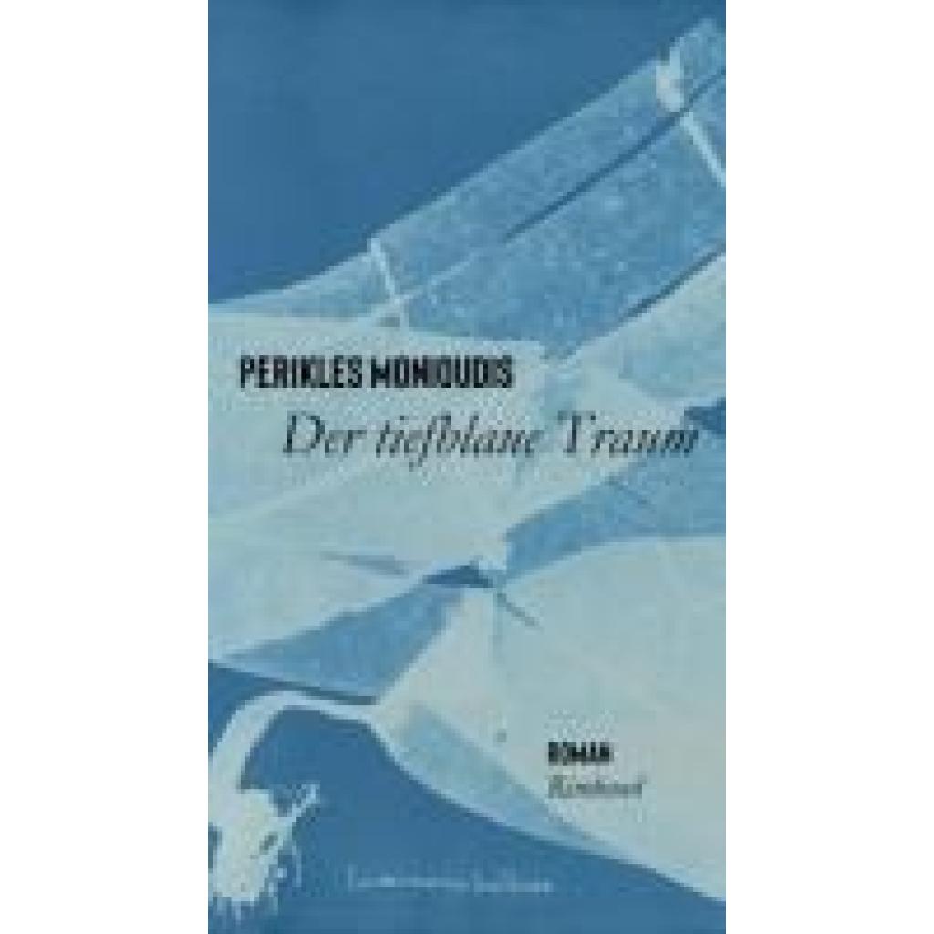 9783890869445 - Der tiefblaue Traum - Perikles Monioudis Kartoniert (TB)