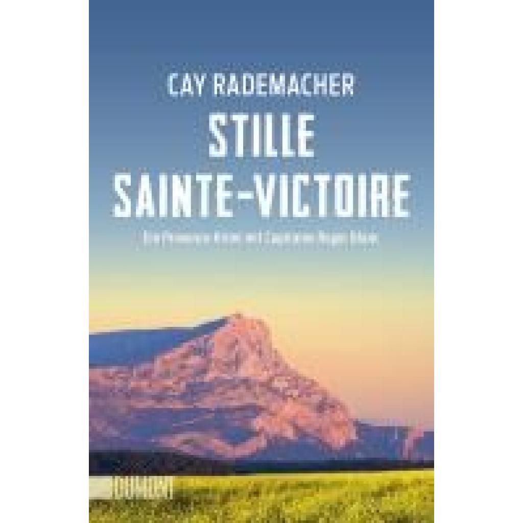 9783832167271 - Stille Sainte-Victoire   Capitaine Roger Blanc ermittelt Bd10 - Cay Rademacher Taschenbuch