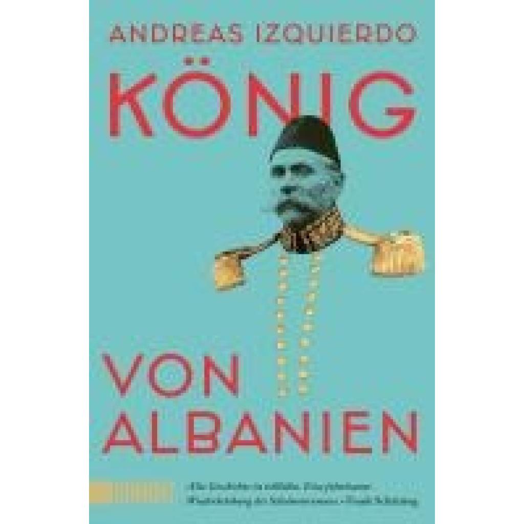 9783832166922 - König von Albanien - Andreas Izquierdo Taschenbuch 9783832166922 - König von Albanien - Andreas Izquierdo Taschenbuch