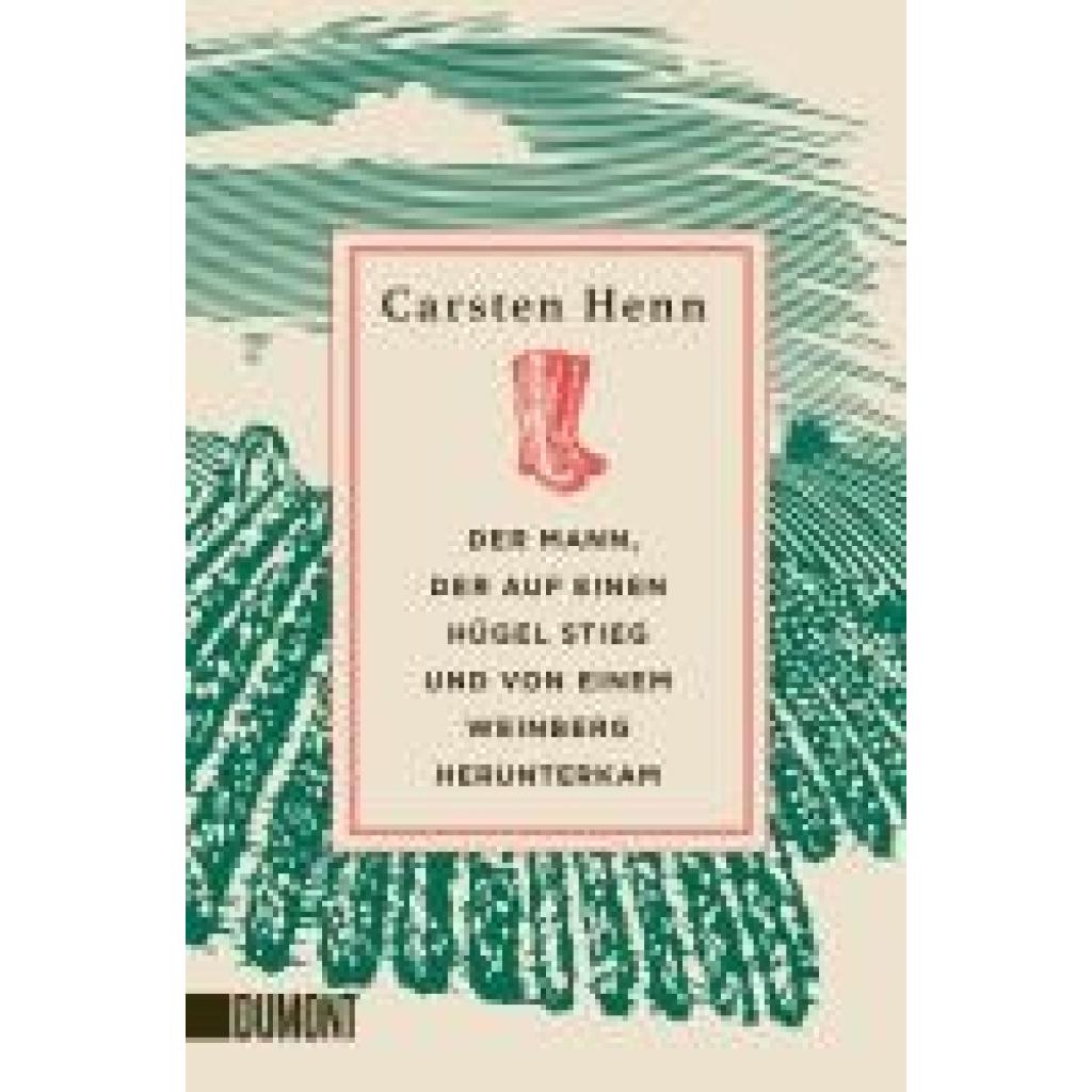 Henn, Carsten: Der Mann, der auf einen Hügel stieg und von einem Weinberg herunterkam