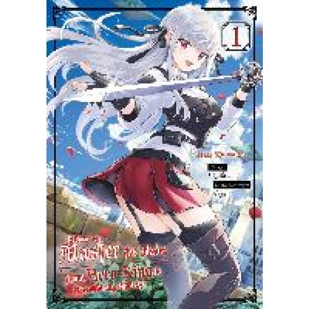 9783987450389 - Kuromura Moto Reborn to Master the Blade From Hero-King to Extraordinary Squire - Band 01 (deutsche Ausgabe)