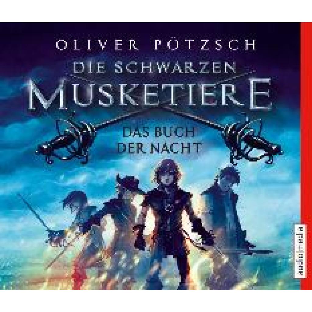 Pötzsch, Oliver: Die schwarzen Musketiere 01 - Das Buch der Nacht