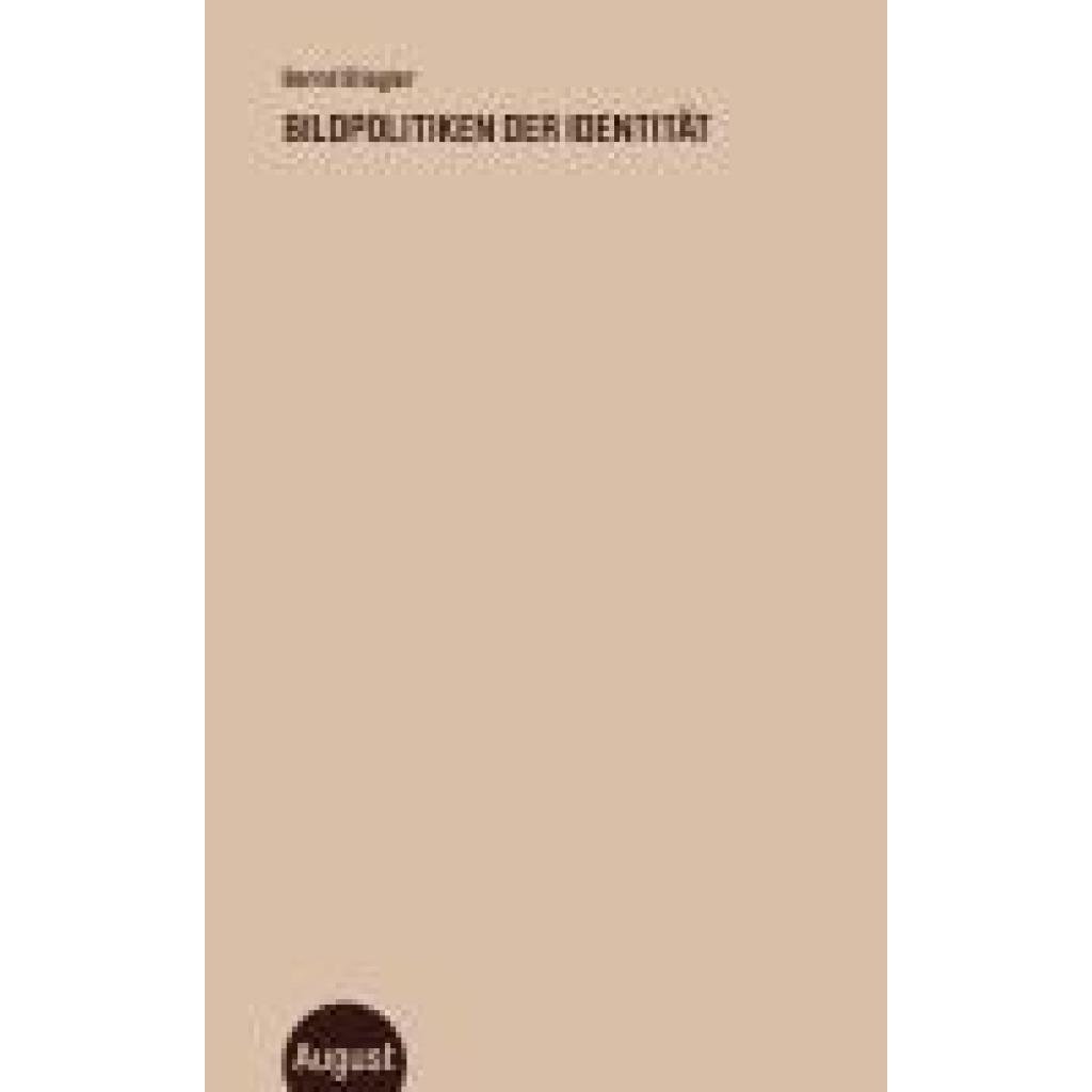 9783751890281 - Bildpolitiken der Identität - Bernd Stiegler Kartoniert (TB)