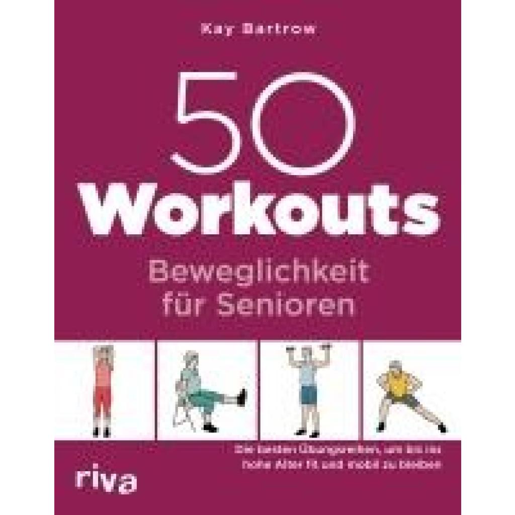 9783742325310 - 50 Workouts - Beweglichkeit für Senioren - Kay Bartrow Kartoniert (TB)