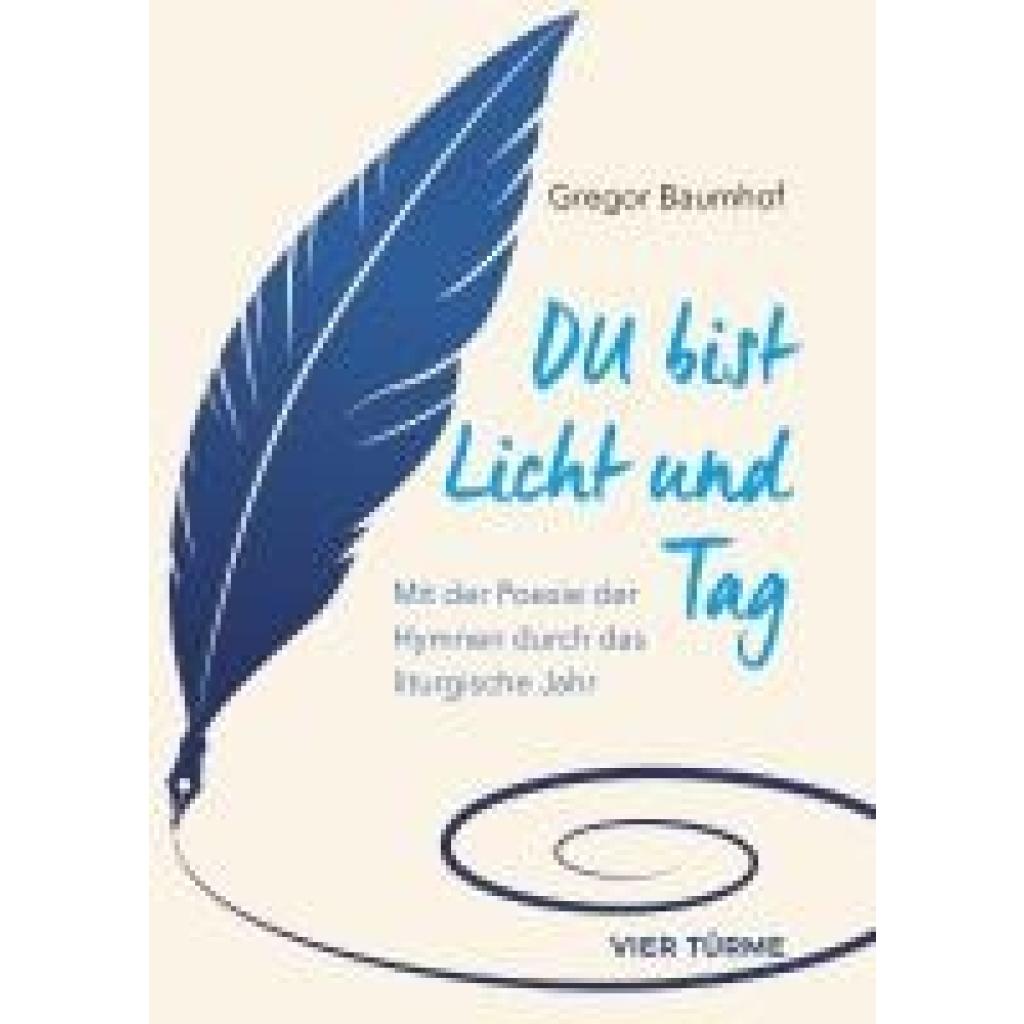 9783736505582 - Du bist Licht und Tag - Gregor Baumhof Gebunden