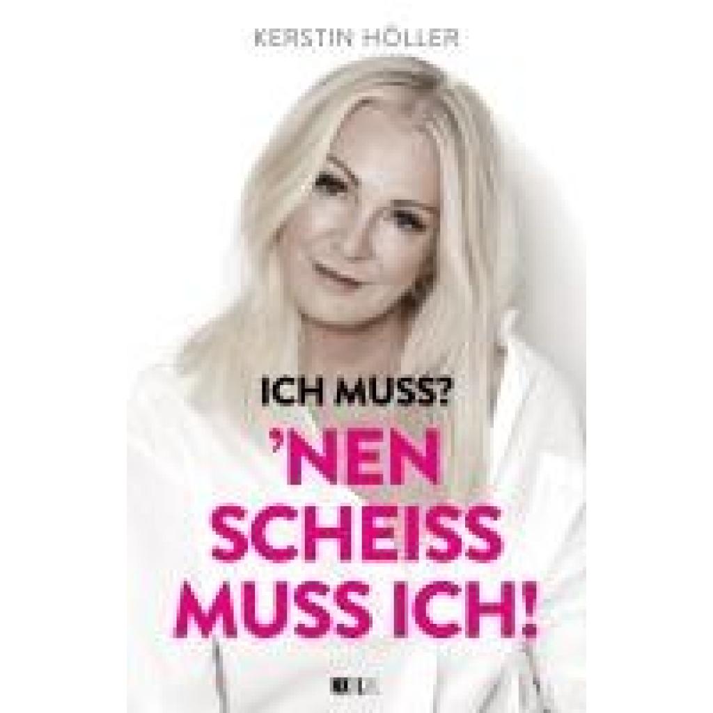 9783949458750 - Ich muss? Nen Scheiß muss ich! - Kerstin Höller Kartoniert (TB)