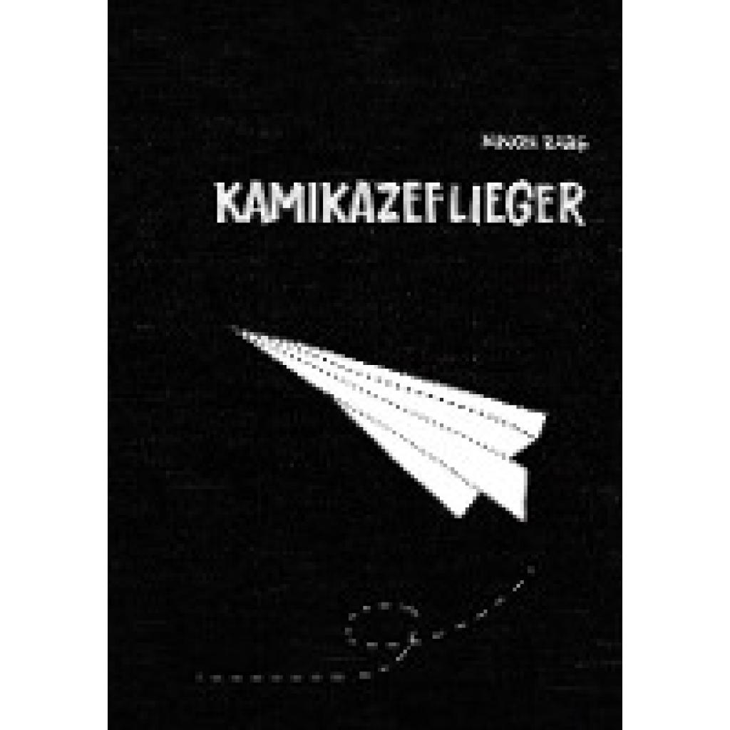 Rabe, Ninon: Kamikazeflieger