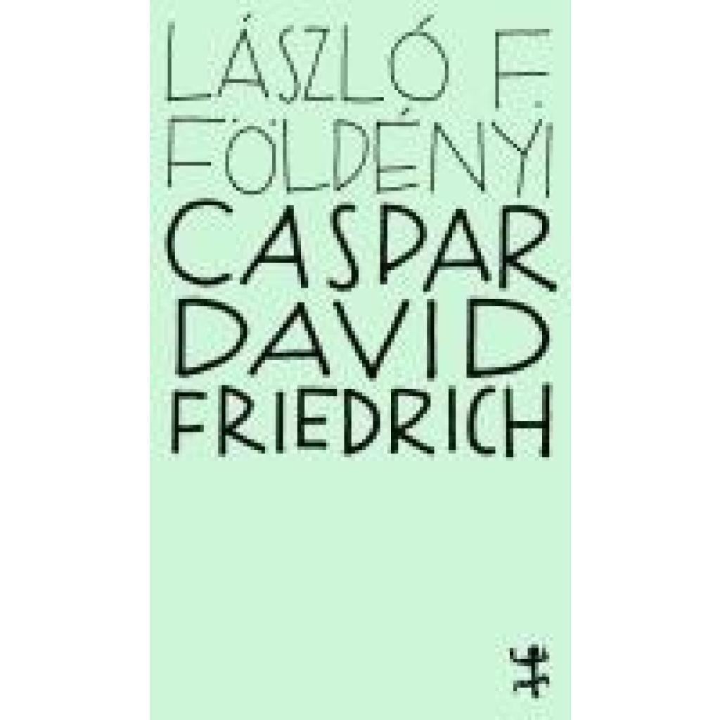 9783957579270 - Caspar David Friedrich - László F Földényi Kartoniert (TB)