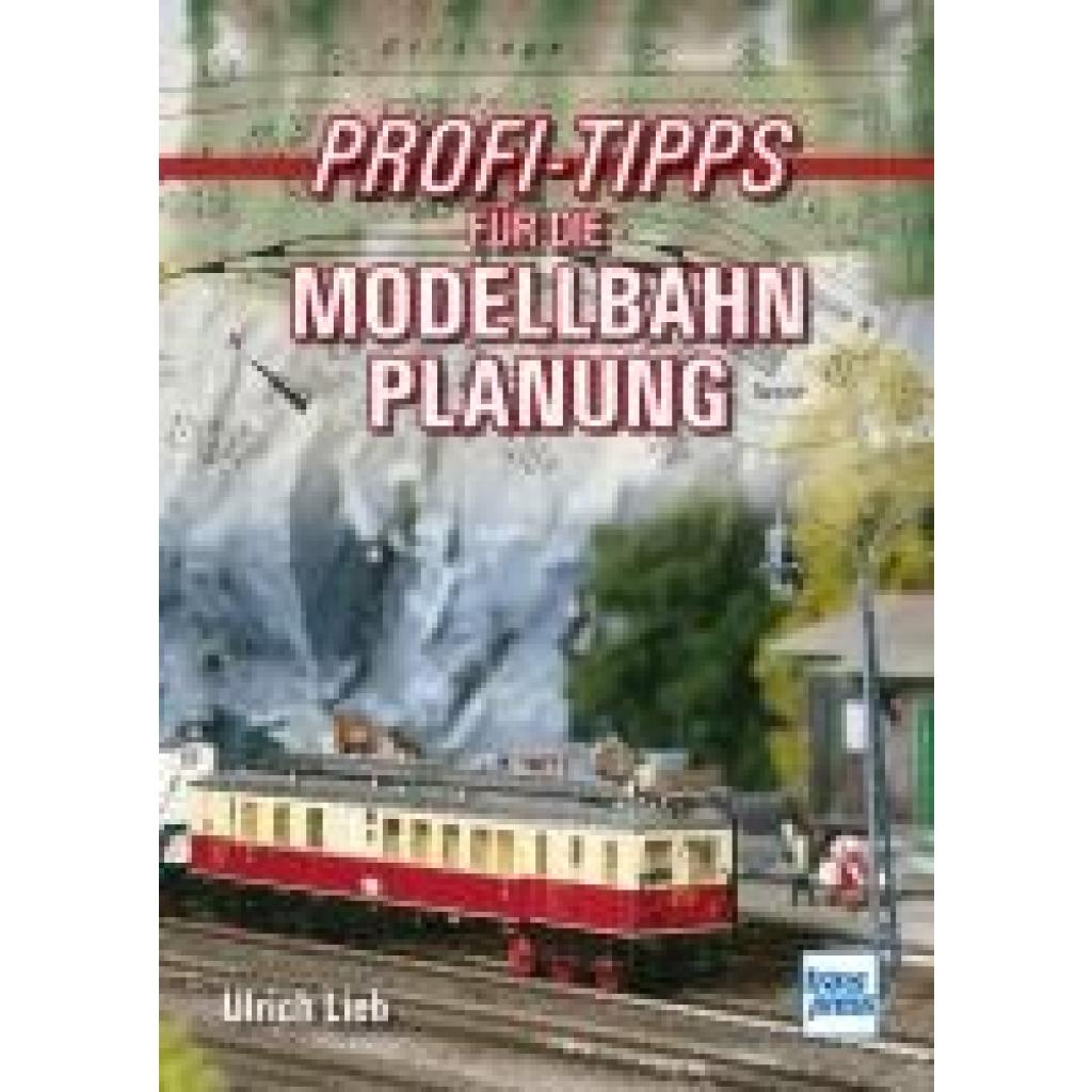 9783613717107 - Profi-Tipps für die Modellbahn-Planung - Ulrich Lieb Kartoniert (TB)