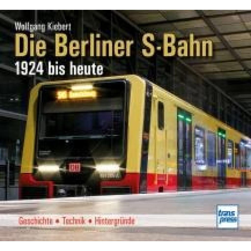 9783613717046 - Kiebert Wolfgang Die Berliner S-Bahn 1924 bis heute