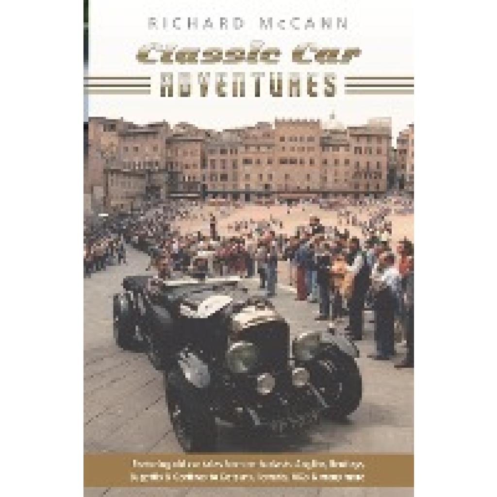 Mccann, Richard: Classic Car Adventures