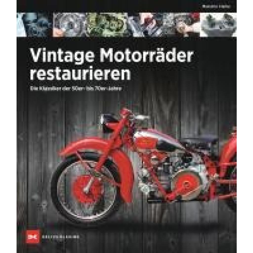 Clarke, Massimo: Vintage Motorräder restaurieren