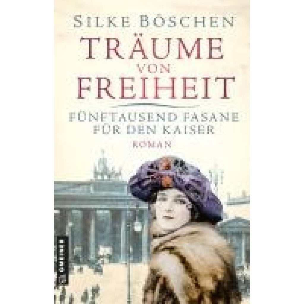 9783839206539 - Träume von Freiheit - Fünftausend Fasane für den Kaiser - Silke Böschen Kartoniert (TB)