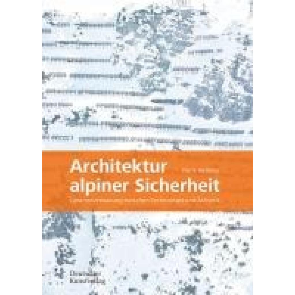 9783422801677 - Hallama Doris Architektur alpiner Sicherheit 9783422801677 - Hallama Doris Architektur alpiner Sicherheit
