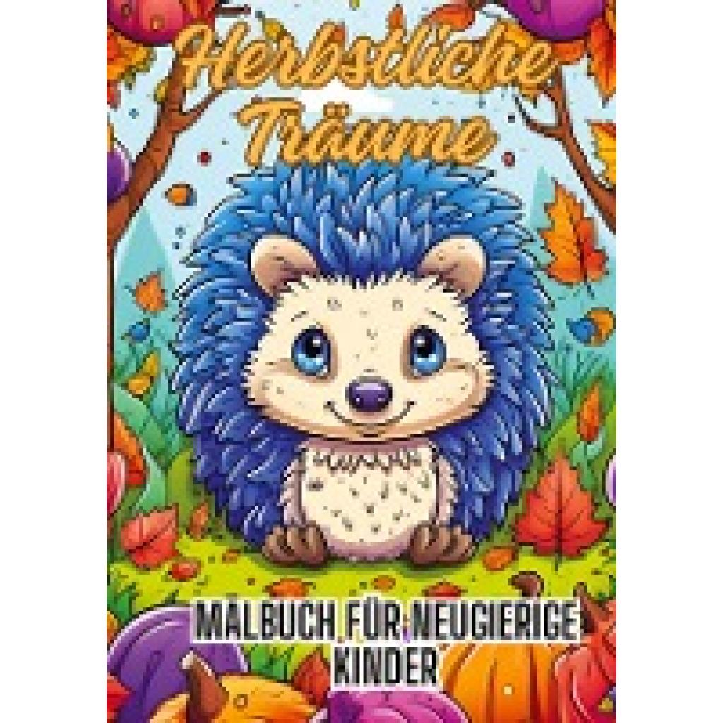 Hagen, Christian: Herbstliche Träume: Malbuch für neugierige Kinder