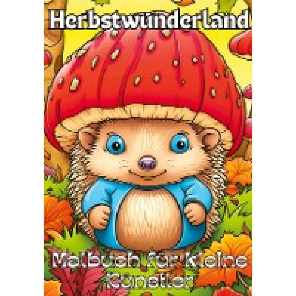 Hagen, Christian: Herbstwunderland: Malbuch für kleine Künstler