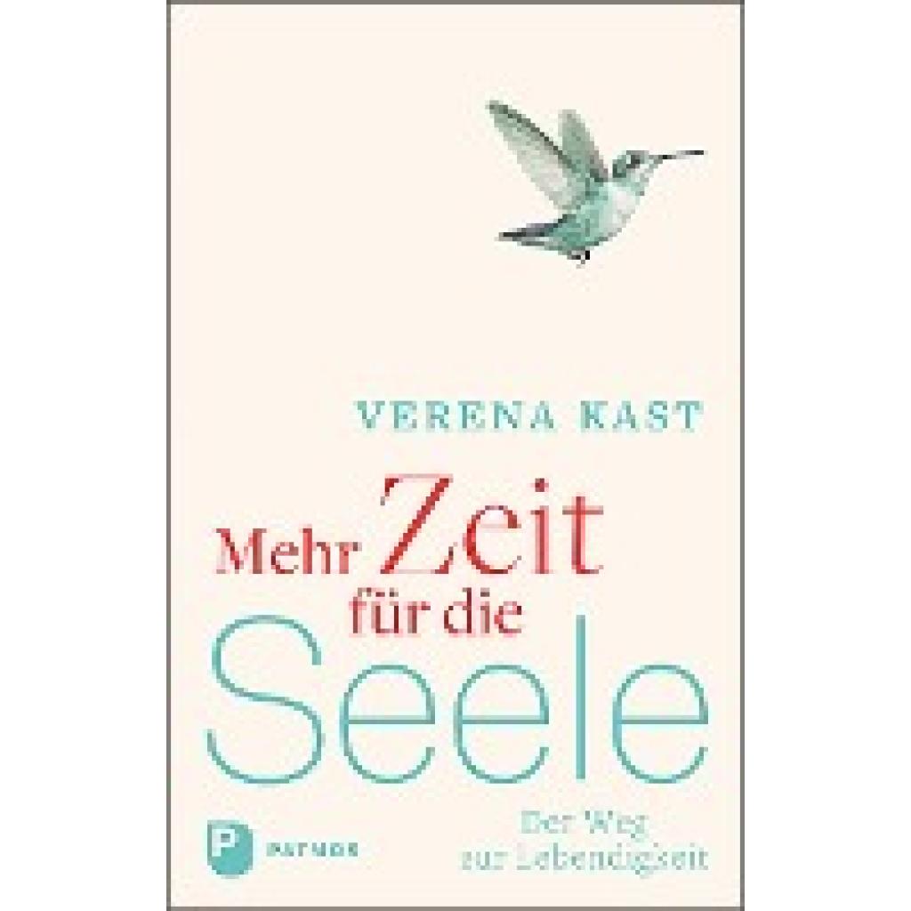 Kast, Verena: Mehr Zeit für die Seele