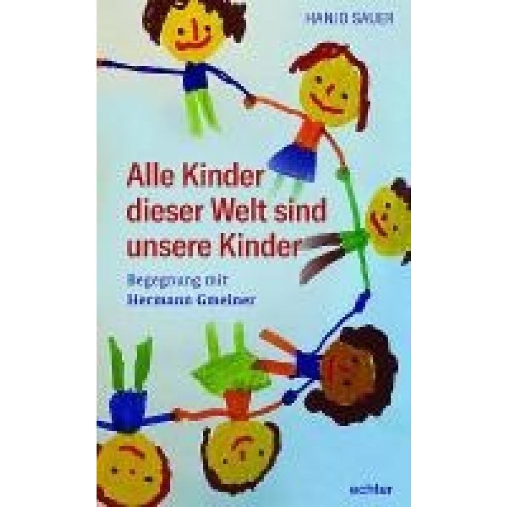 9783429059521 - Alle Kinder dieser Welt sind unsere Kinder - Hanjo Sauer Kartoniert (TB)