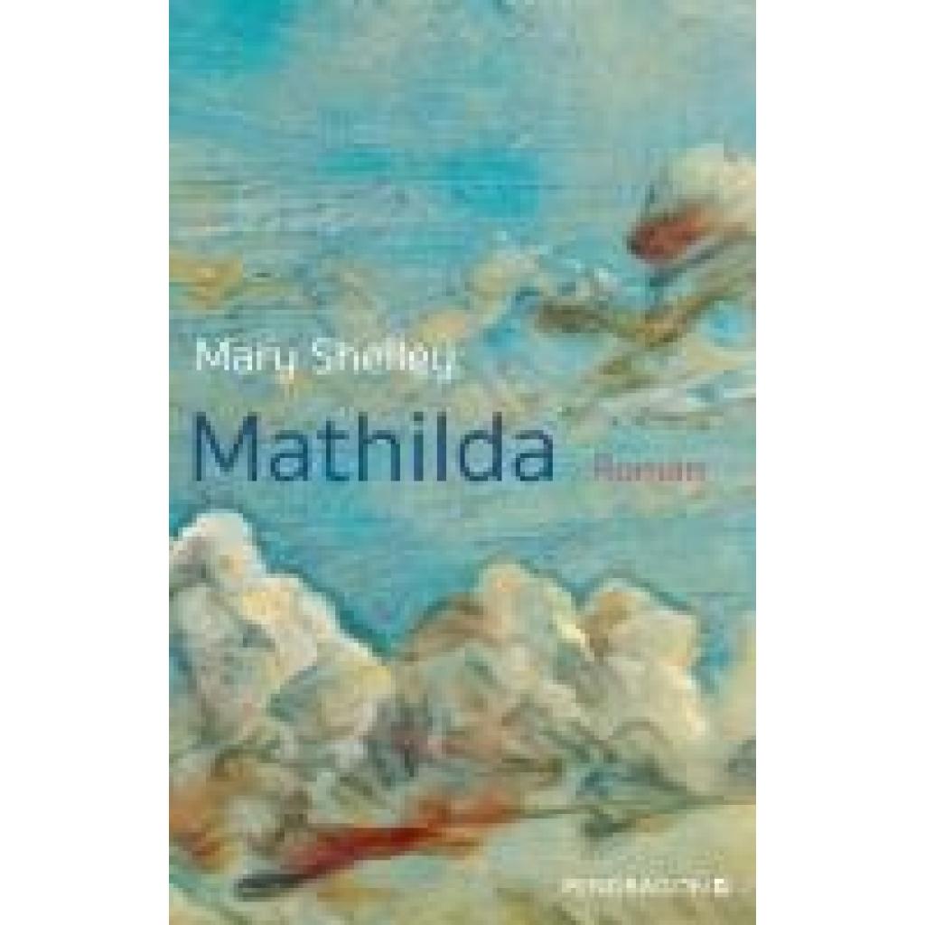 9783865328700 - Wollstonecraft Shelley Mary Mathilda 9783865328700 - Wollstonecraft Shelley Mary Mathilda