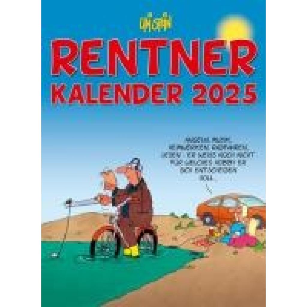 Stein, Uli: Uli Stein Rentnerkalender 2025: Monatskalender für die Wand