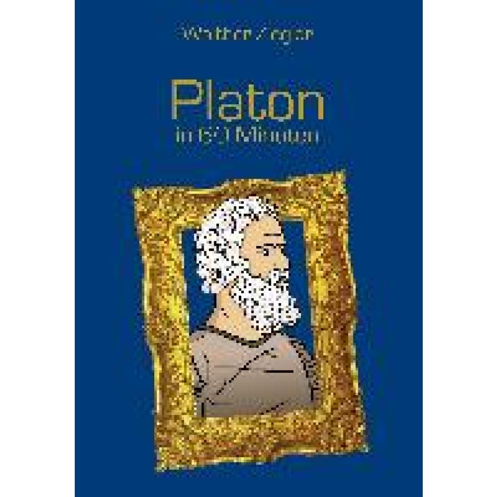 Ziegler, Walther: Platon in 60 Minuten