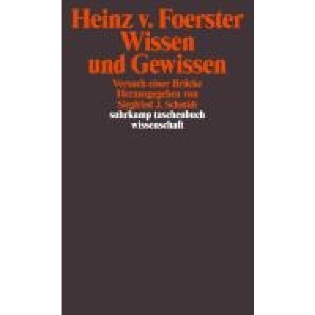 9783518284766 - Foerster Heinz von - GEBRAUCHT Wissen und Gewissen Versuch einer Brücke (suhrkamp taschenbuch wissenschaft) - Preis vom 02102023 050404 h