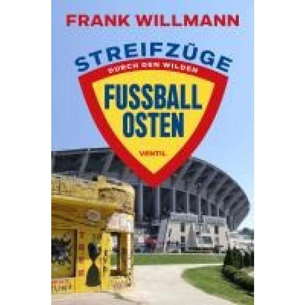 9783955752187 - Streifzüge durch den wilden Fußball-Osten - Frank Willmann Kartoniert (TB)