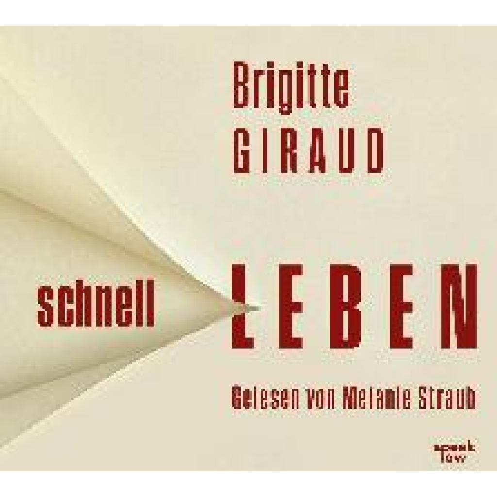 Giraud, Brigitte: Schnell leben