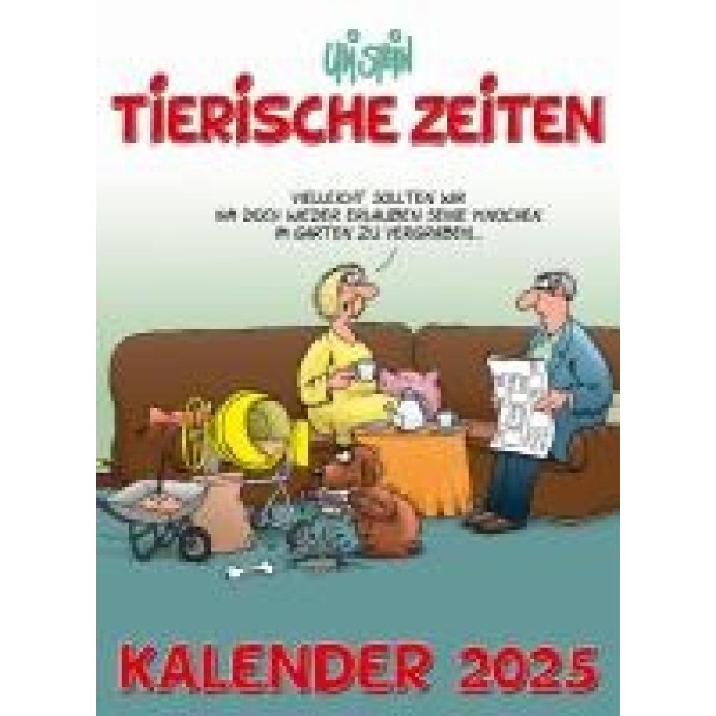 Stein, Uli: Uli Stein Tierische Zeiten 2025: Monatskalender für die Wand