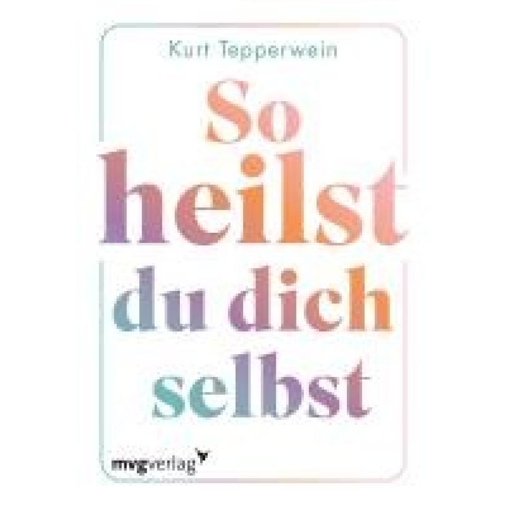 9783747406199 - So heilst du dich selbst - Kurt Tepperwein Kartoniert (TB)