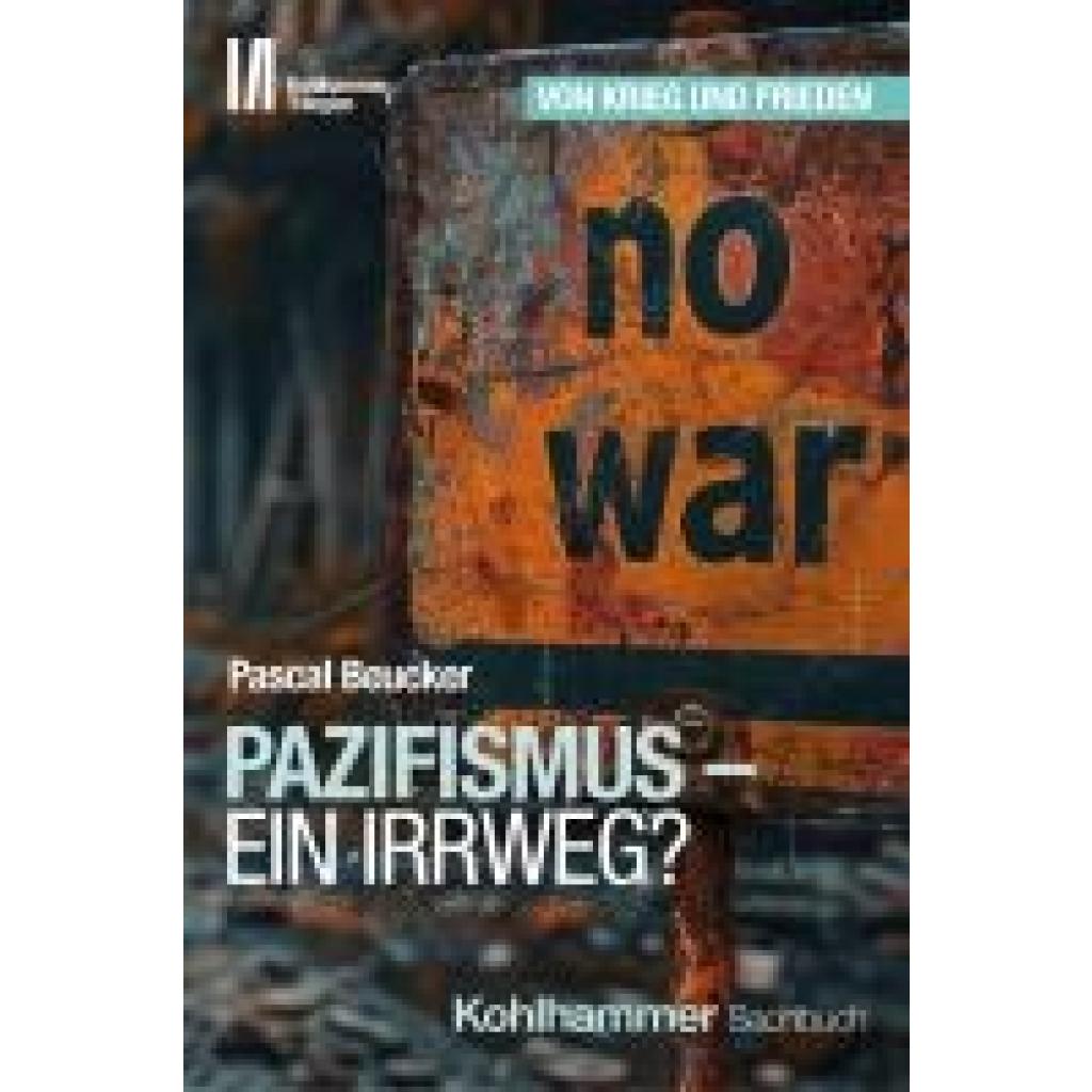 9783170434325 - Beucker Pascal Pazifismus - ein Irrweg?