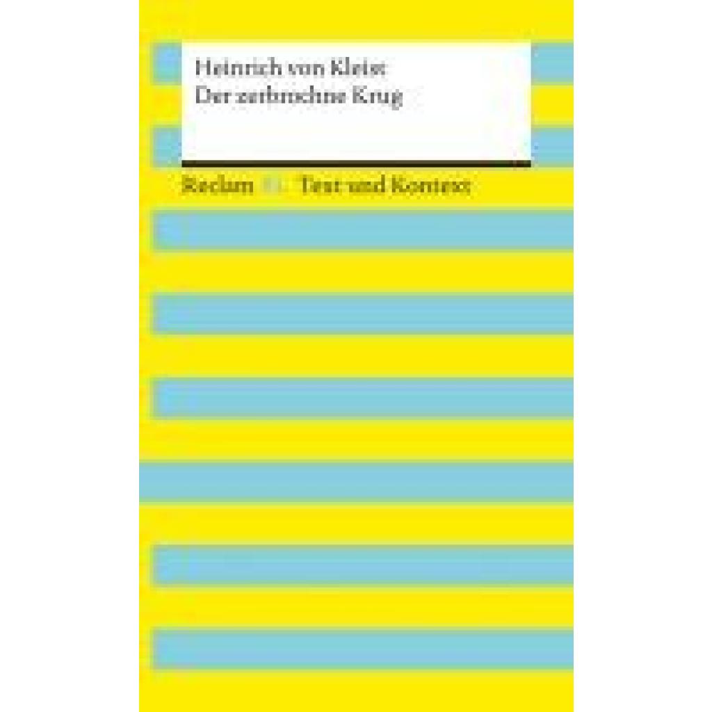 9783150161661 - Kleist Heinrich Von Der zerbrochne Krug Textausgabe mit Kommentar und Materialien Enthält die Erstfassung der Schlussszene (¿Variant¿) 9783150161661 - Kleist Heinrich Von Der zerbrochne Krug Textausgabe mit Kommentar und Materialien Enthält die Erstfassung der Schlussszene (¿Variant¿)