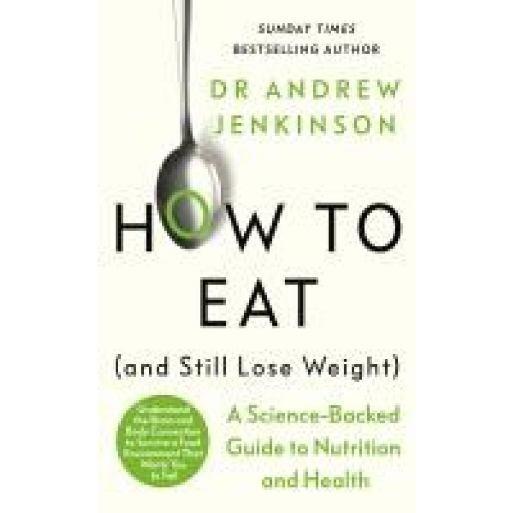 9780241627983 - How to Eat (And Still Lose Weight) - Andrew Jenkinson Gebunden 9780241627983 - How to Eat (And Still Lose Weight) - Andrew Jenkinson Gebunden